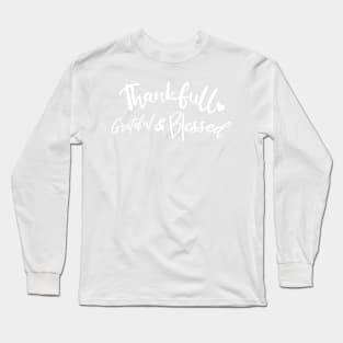 Thankful, Grateful, and Blessed Long Sleeve T-Shirt